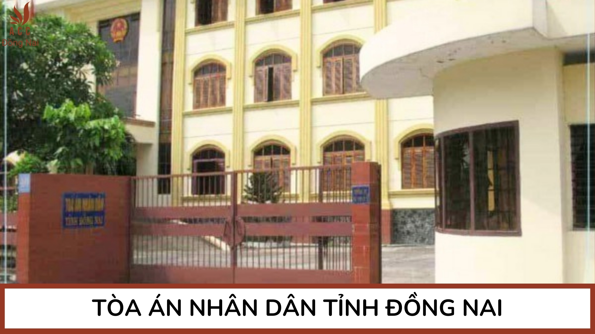 Thông tin địa chỉ Tòa án Nhân dân tỉnh Đồng Nai và các khu vực