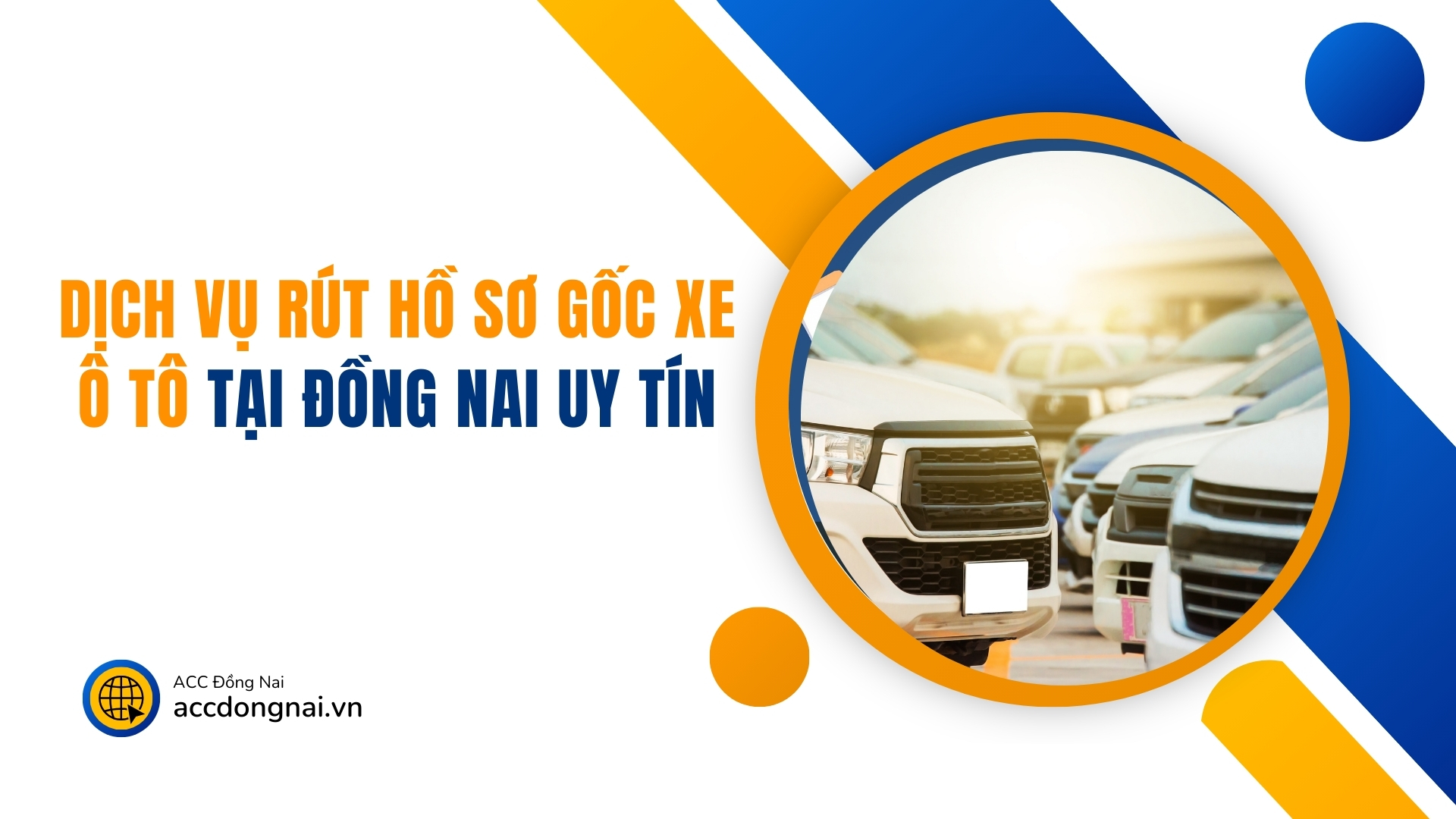 Dịch vụ rút hồ sơ gốc xe ô tô tại Đồng Nai uy tín