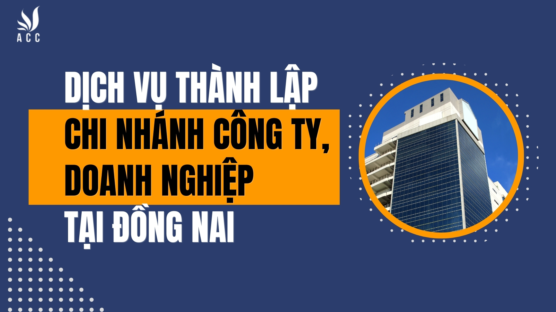 Dịch vụ thành lập chi nhánh công ty, doanh nghiệp tại Đồng Nai