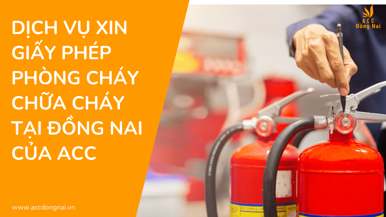 Dịch vụ xin giấy phép phòng cháy chữa cháy tại Đồng Nai của ACC