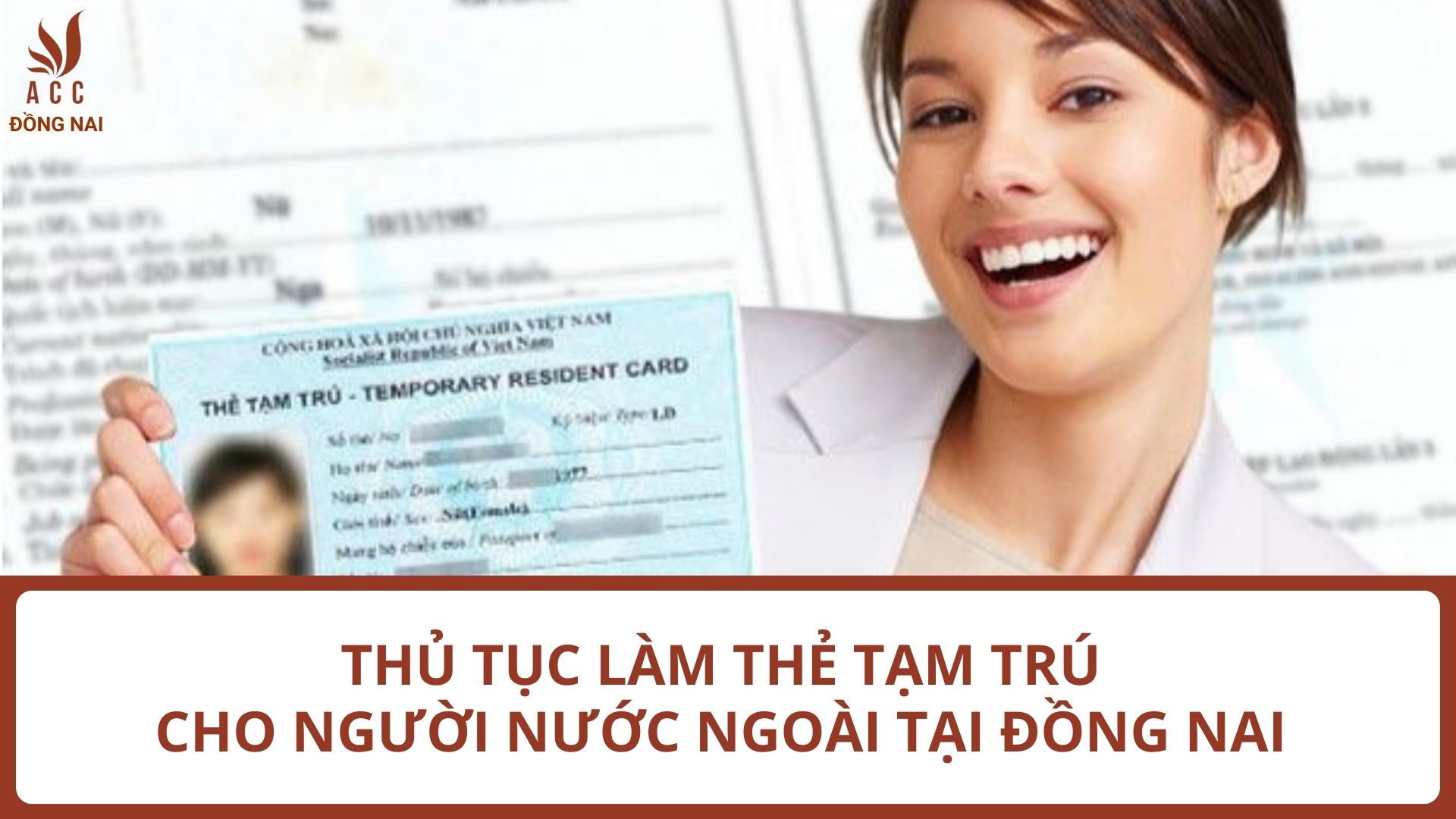 Thủ tục làm thẻ tạm trú cho người nước ngoài tại Đồng Nai