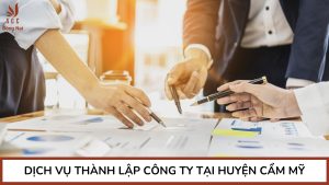 Dịch vụ thành lập công ty tại Huyện Cẩm Mỹ