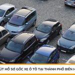 Dịch vụ rút hồ sơ gốc xe ô tô tại Thành phố Biên Hoà uy tín