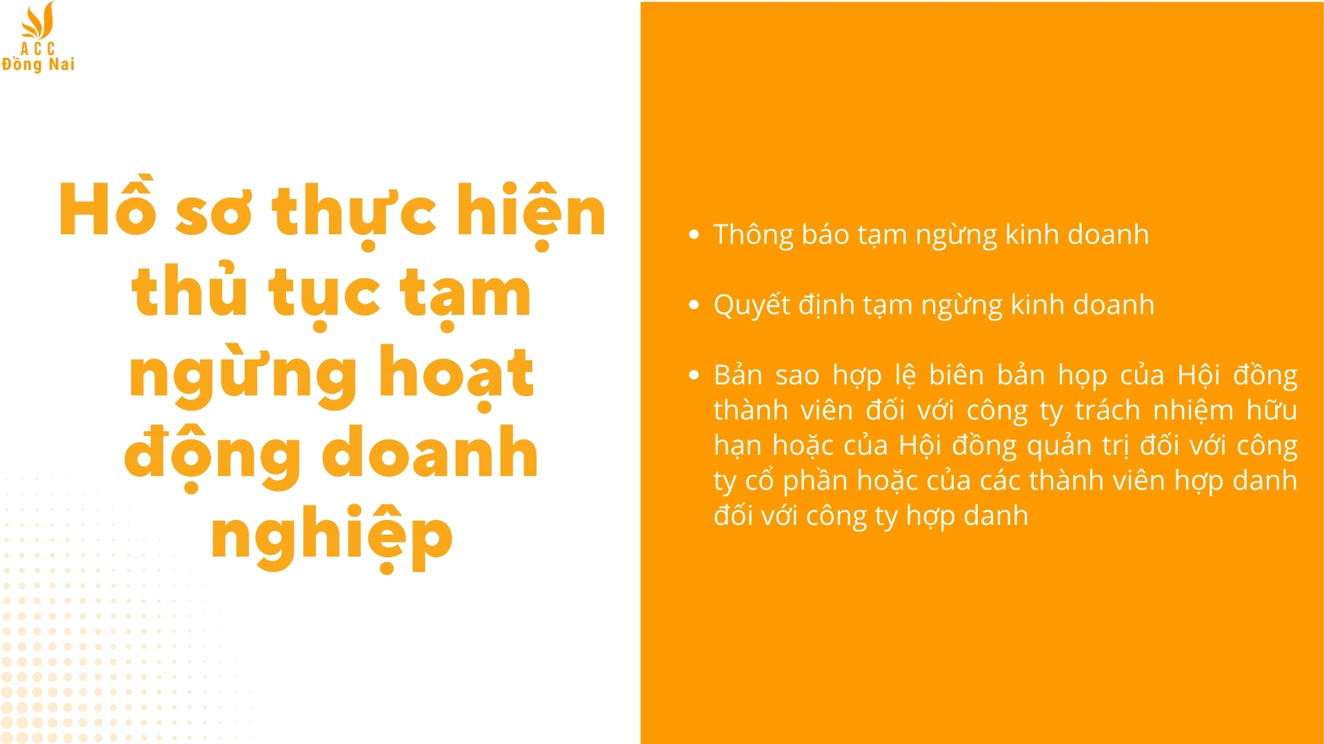 Thông báo tạm ngừng kinh doanhQuyết định tạm ngừng kinh doanh
Bản sao hợp lệ biên bản họp của Hội đồng thành viên đối với công ty trách nhiệm hữu hạn hoặc của Hội đồng quản trị đối với công ty cổ phần hoặc của các thành viên hợp danh đối với công ty hợp danh