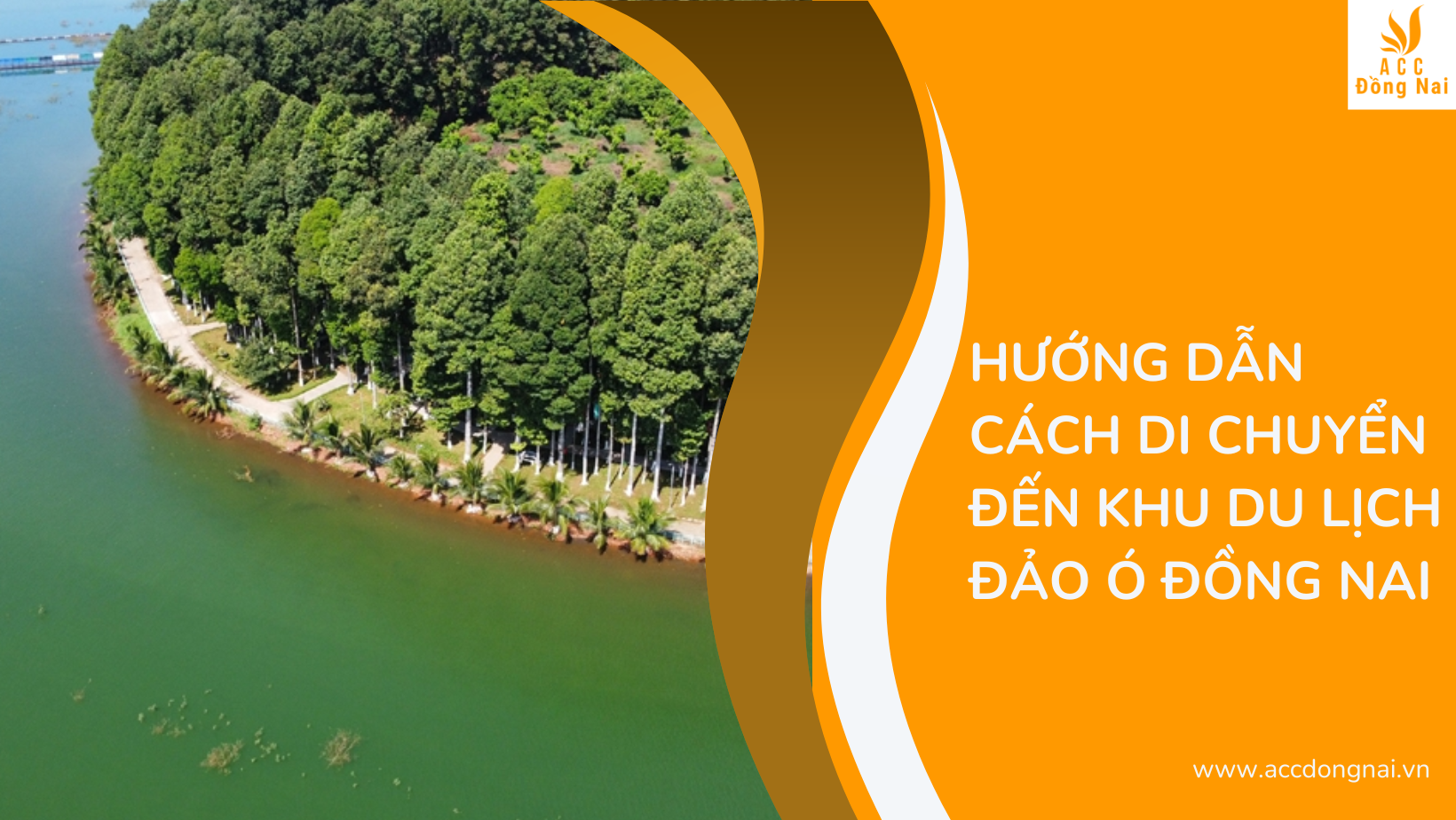 Hướng dẫn cách di chuyển đến khu du lịch Đảo Ó Đồng Nai