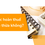 Có được hoàn thuế tncn nộp thừa không?