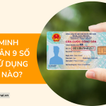 Chứng minh nhân dân 9 số được sử dụng đến khi nào?