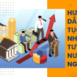 Hướng dẫn thủ tục cá nhân đầu tư ra nước ngoài