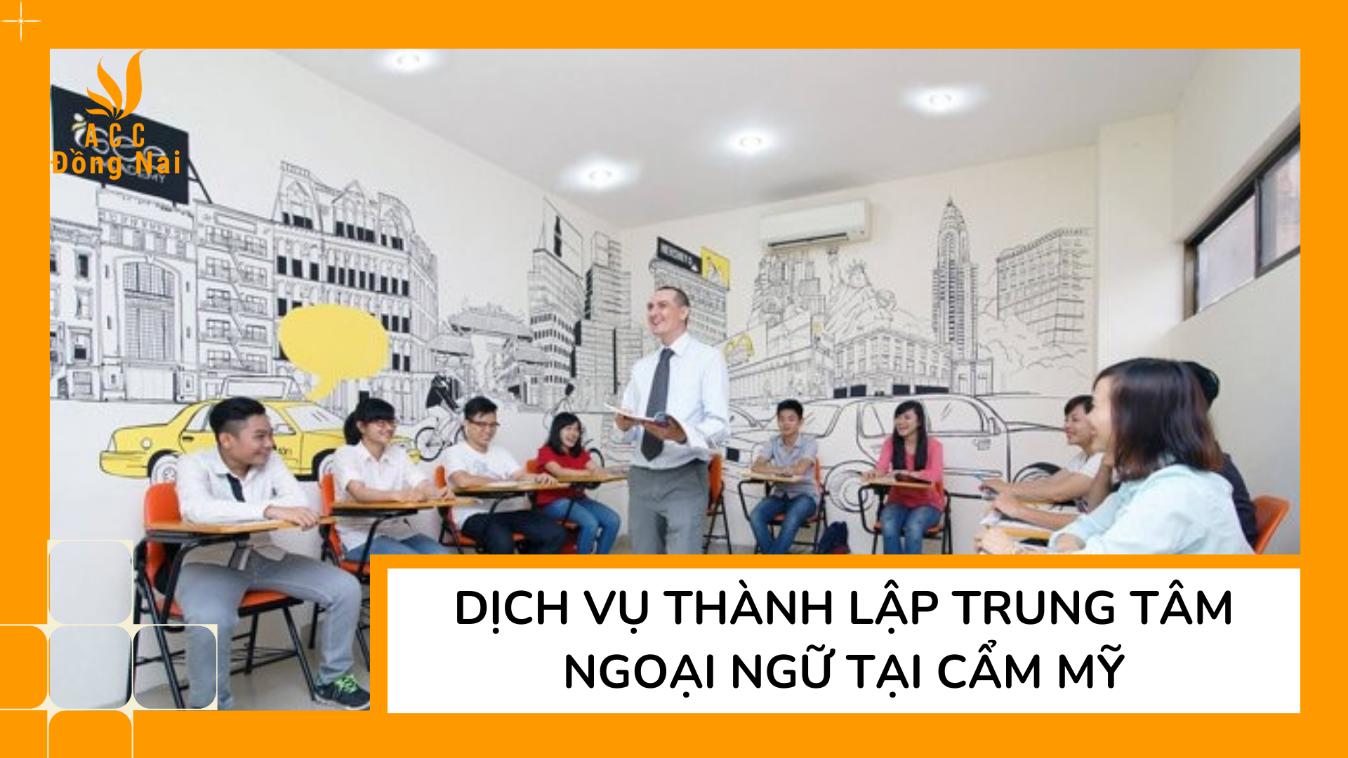 Dịch vụ thành lập trung tâm ngoại ngữ tại Cẩm Mỹ