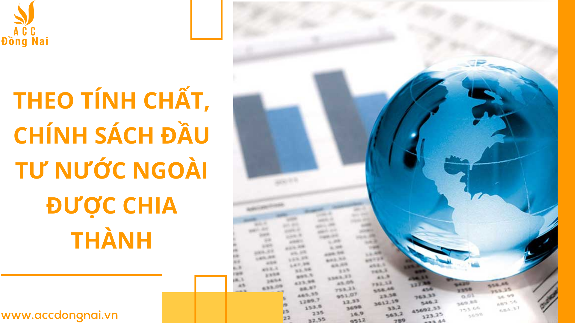 Theo tính chất, chính sách đầu tư nước ngoài được chia thành