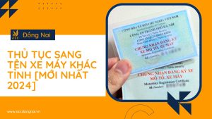 Thủ tục sang tên xe máy khác tỉnh [Mới nhất 2024]