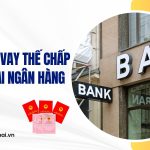 Thủ tục vay thế chấp sổ đỏ tại ngân hàng