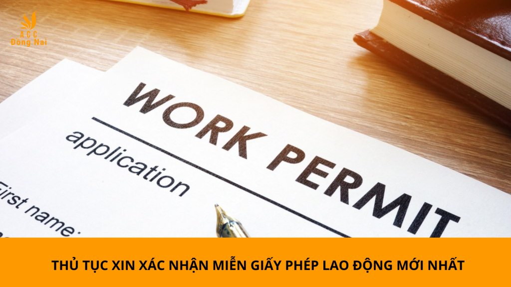 Thủ tục xin xác nhận miễn giấy phép lao động mới nhất