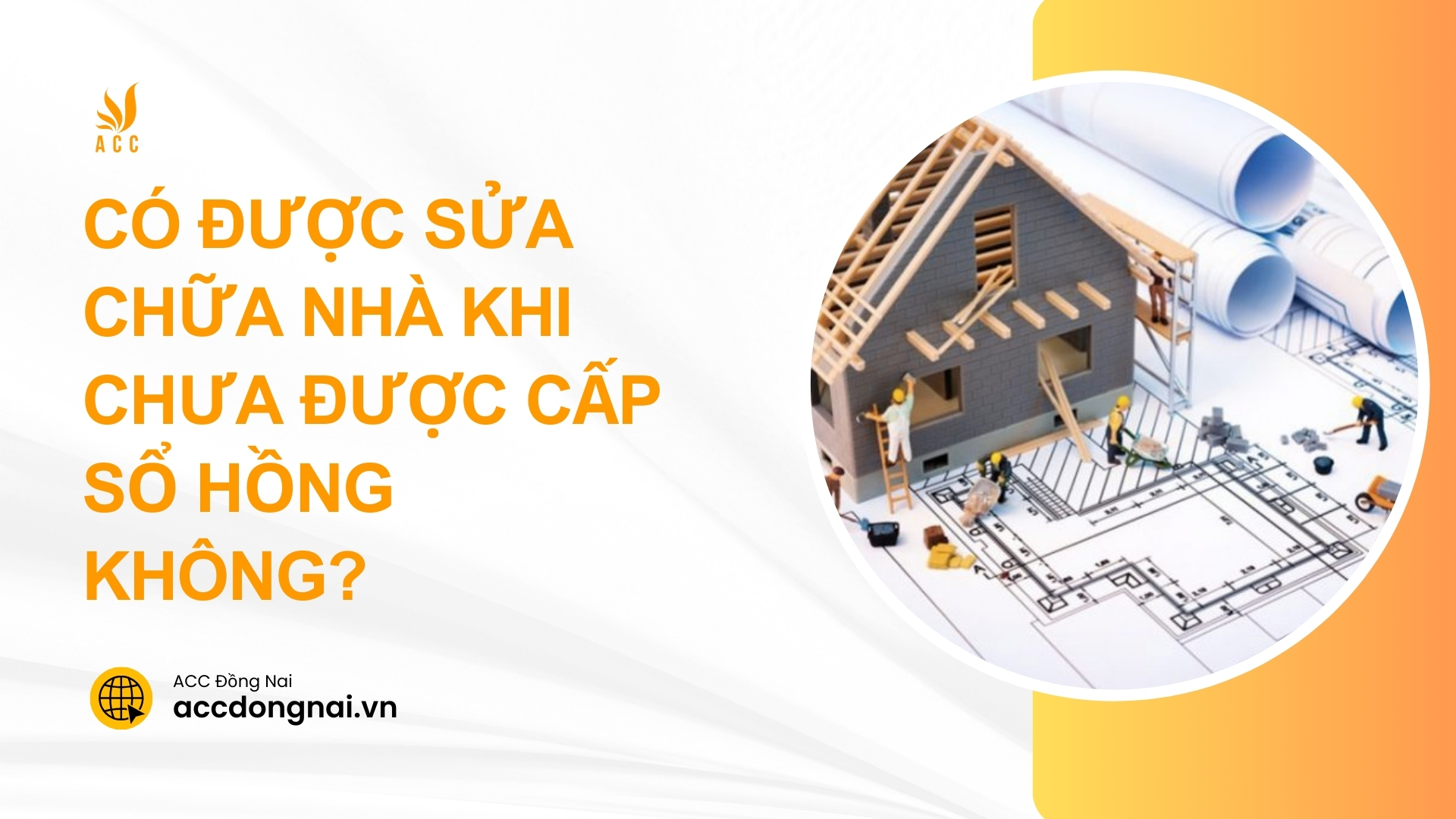 Có được sửa chữa nhà khi chưa được cấp sổ hồng không?