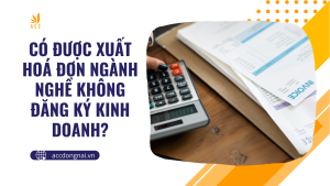 Có được xuất hoá đơn ngành nghề không đăng ký kinh doanh?