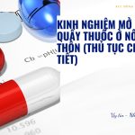 Kinh nghiệm mở quầy thuốc ở nông thôn (Thủ tục chi tiết)