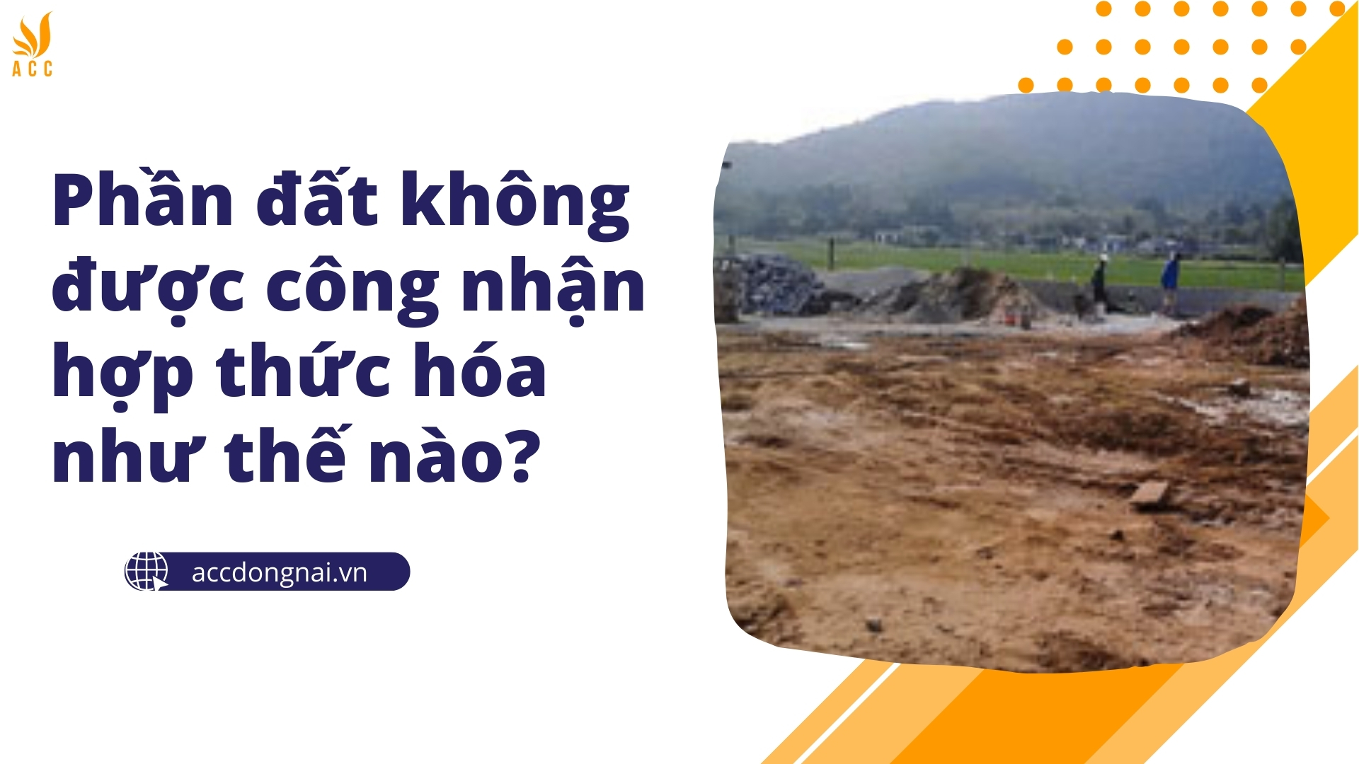 Phần đất không được công nhận hợp thức hóa như thế nào?