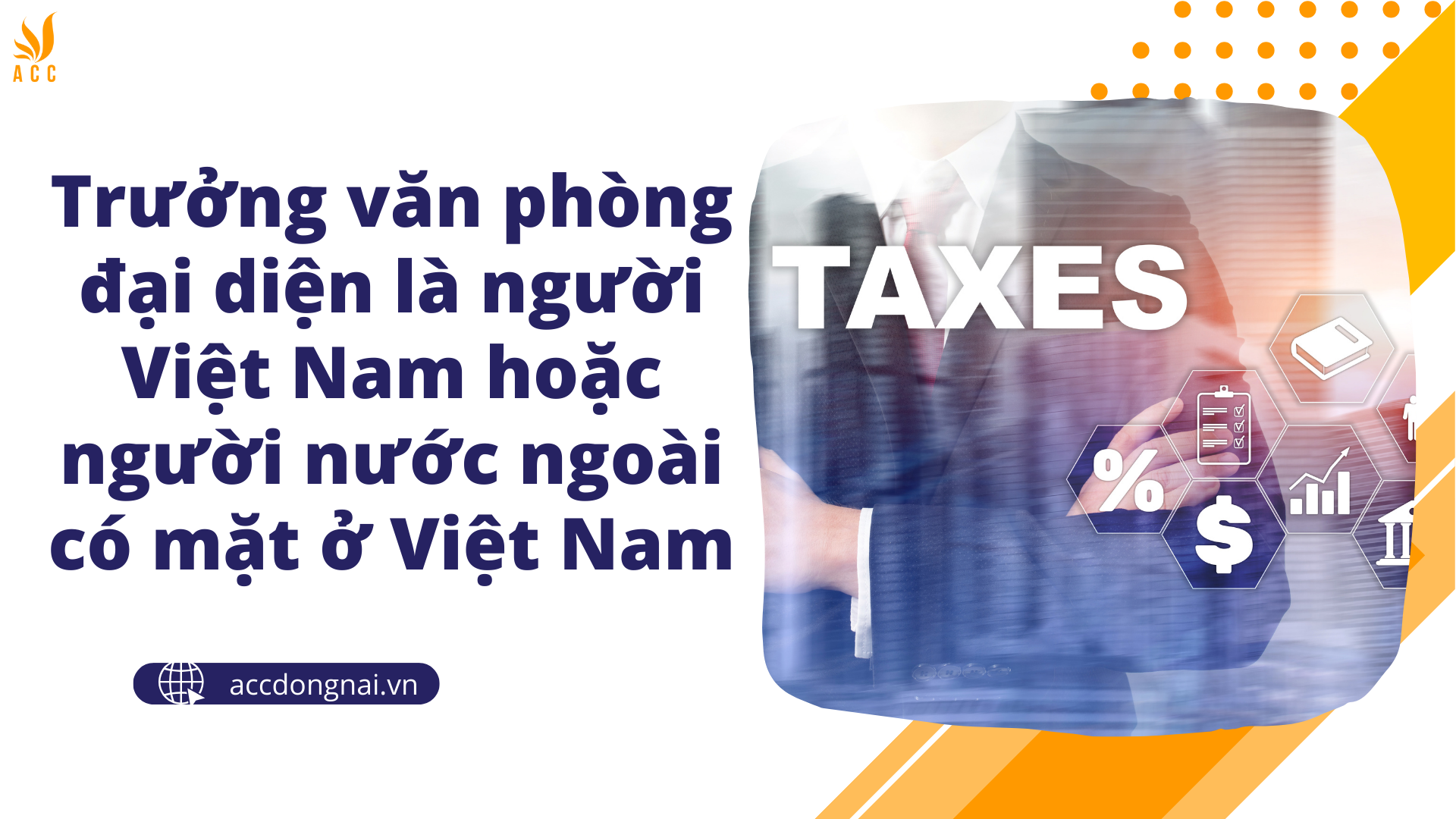 Trưởng văn phòng đại diện là người Việt Nam hoặc người nước ngoài có mặt ở Việt Nam