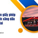 Dịch vụ xin giấy phép kinh doanh xăng dầu tại Đồng Nai