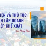 Điều kiện và thủ tục thành lập doanh nghiệp chế xuất tại Đồng Nai