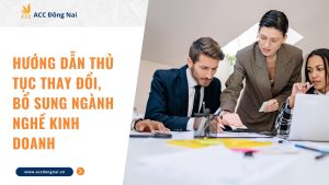 Hướng dẫn thủ tục thay đổi, bổ sung ngành nghề kinh doanh