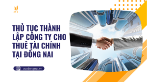 Thủ tục thành lập công ty cho thuê tài chính tại Đồng Nai