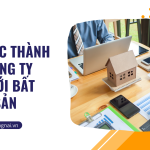 VIẾT 5 CÂU HỎI VÀ TRẢ LỜI: Thủ tục thành lập công ty môi giới bất động sản