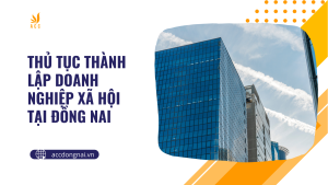 Thủ tục thành lập doanh nghiệp xã hội tại Đồng Nai