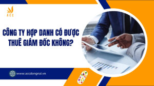 Công ty hợp danh có được thuê giám đốc không