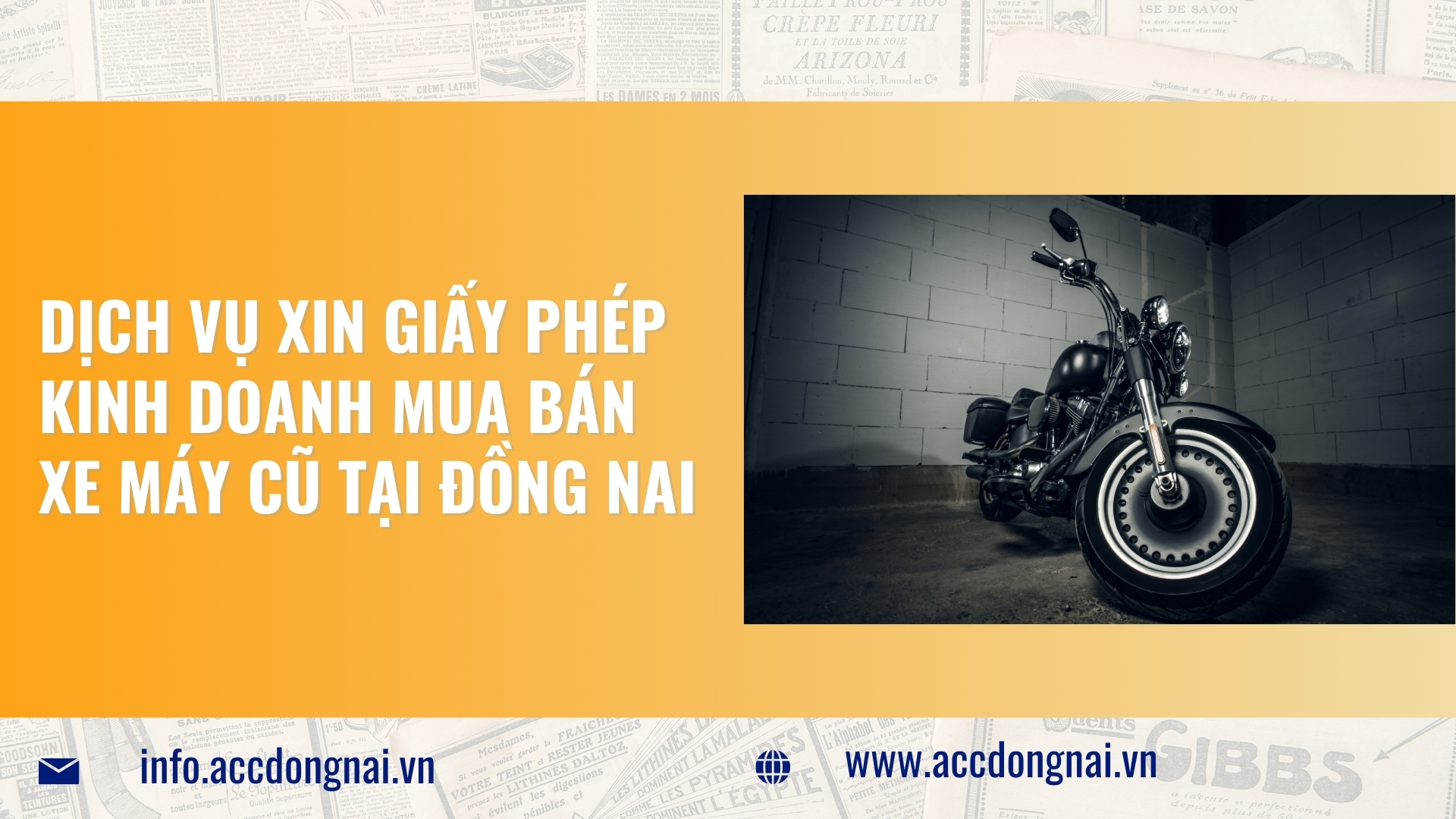 Dịch vụ xin giấy phép kinh doanh mua bán xe máy cũ tại Đồng Nai