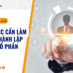 Những việc cần làm sau khi thành lập công ty cổ phần