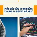 Phân biệt công ty đại chúng và công ty niêm yết mới nhất