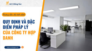 Quy định và đặc điểm pháp lý của công ty hợp danh