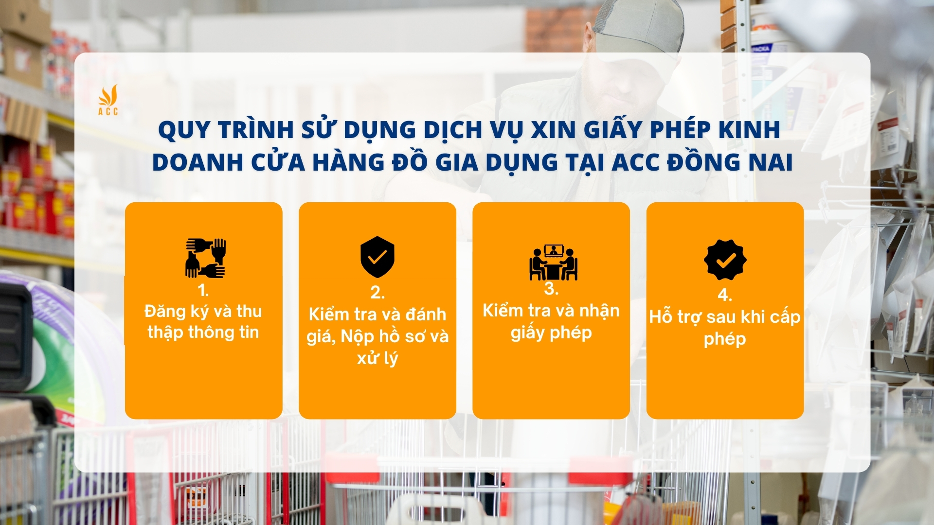 Quy trình sử dụng dịch vụ xin giấy phép kinh doanh cửa hàng đồ gia dụng tại ACC Đồng Nai