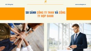 So sánh công ty TNHH và công ty hợp danh