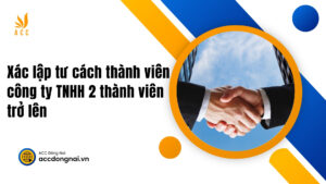 Xác lập tư cách thành viên công ty TNHH 2 thành viên trở lên