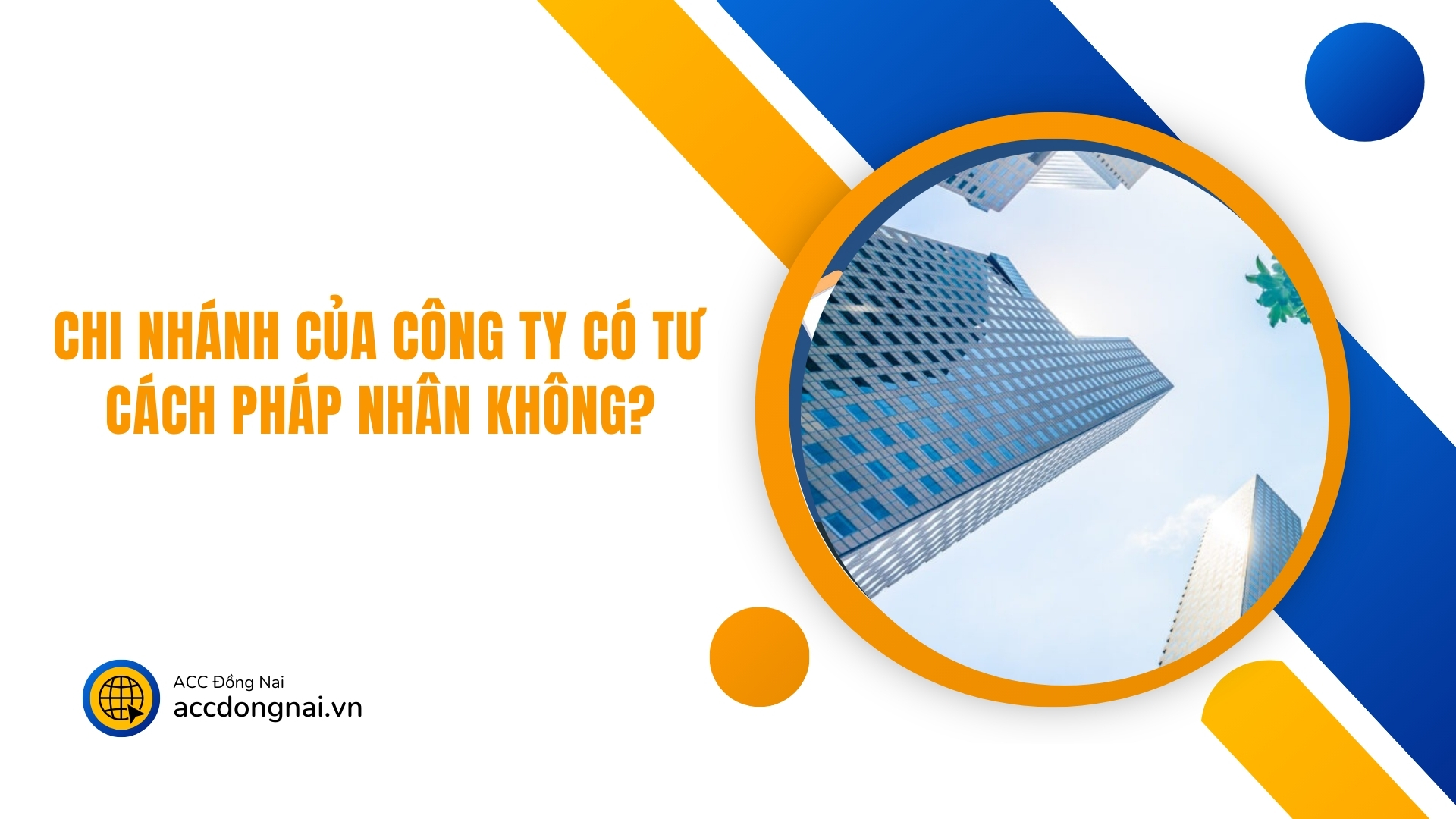 Chi nhánh của công ty có tư cách pháp nhân không