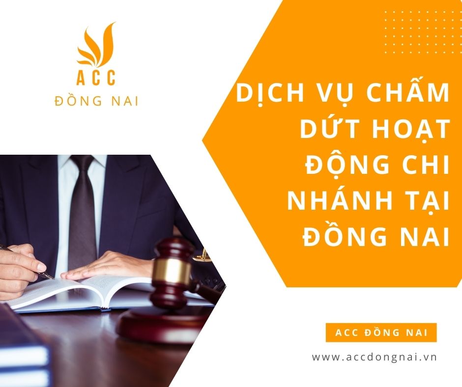 Dịch vụ chấm dứt hoạt động chi nhánh tại Đồng Nai