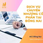 Dịch vụ chuyển nhượng cổ phần tại Đồng Nai