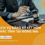 Dịch vụ đăng ký kết hôn khác tỉnh tại Đồng Nai