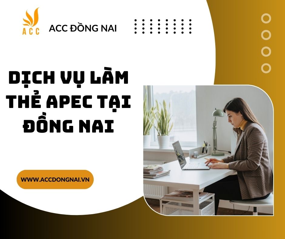 Dịch vụ làm thẻ APEC tại Đồng Nai