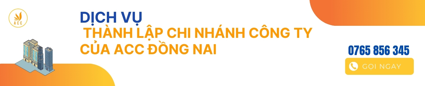 Dịch vụ thành lập chi nhánh công ty của ACC Đồng Nai banner