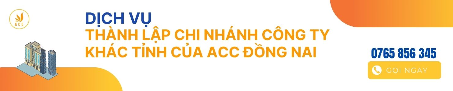 Dịch vụ thành lập chi nhánh công ty khác tỉnh của ACC Đồng Nai banner