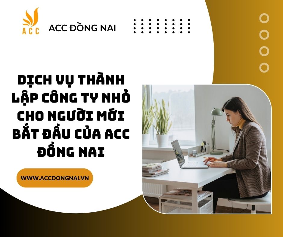 Dịch vụ thành lập công ty nhỏ cho người mới bắt đầu của ACC Đồng Nai