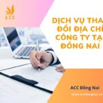 Dịch vụ thay đổi địa chỉ công ty tại Đồng Nai