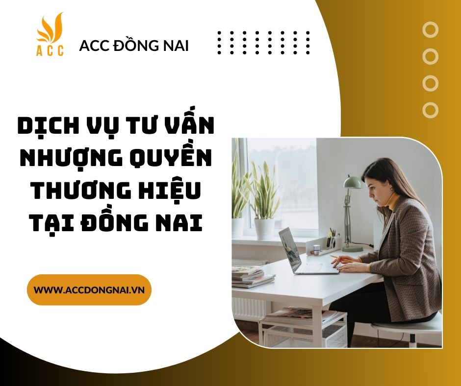 Dịch vụ tư vấn nhượng quyền thương hiệu tại Đồng Nai