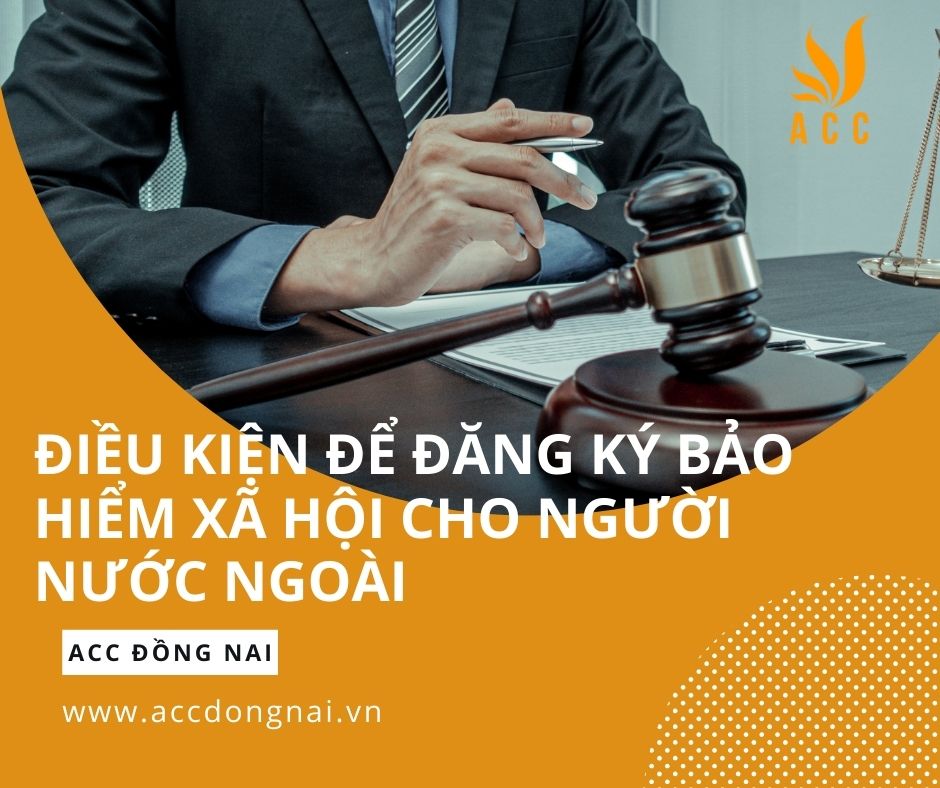 Điều kiện để đăng ký bảo hiểm xã hội cho người nước ngoài