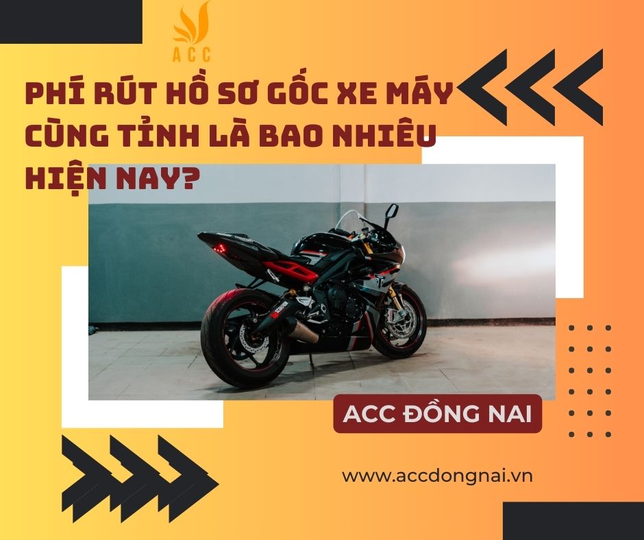 Phí rút hồ sơ gốc xe máy cùng tỉnh là bao nhiêu hiện nay