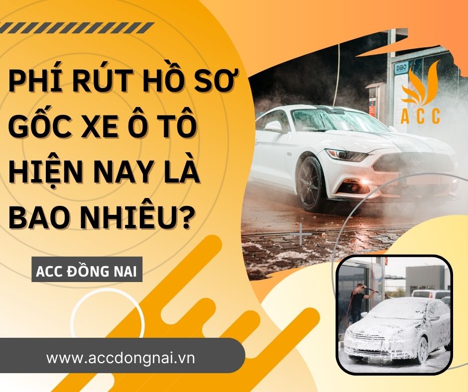 Phí rút hồ sơ gốc xe ô tô hiện nay là bao nhiêu