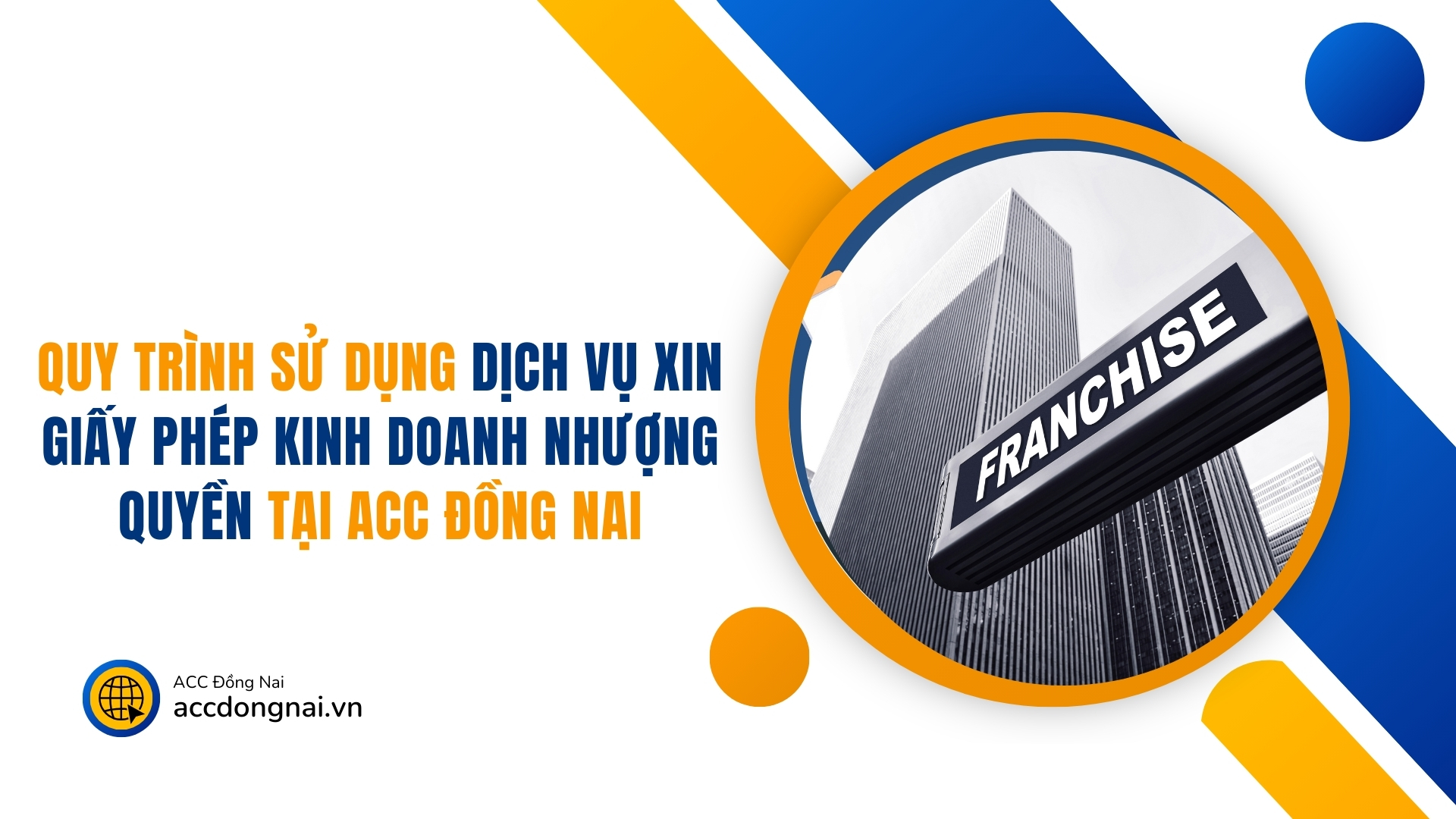 Quy trình sử dụng dịch vụ xin giấy phép kinh doanh nhượng quyền tại ACC Đồng Nai